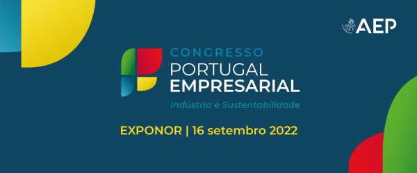 Congresso Portugal Empresarial - Exponor, 16 setembro 2022