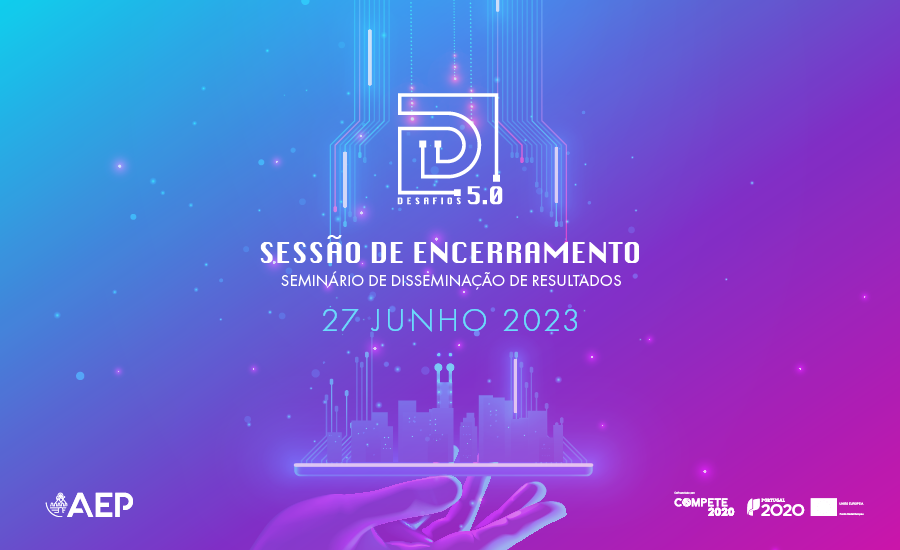 Desafios 5.0 - Sessão de Encerramento - Seminário Disseminação de Resultados