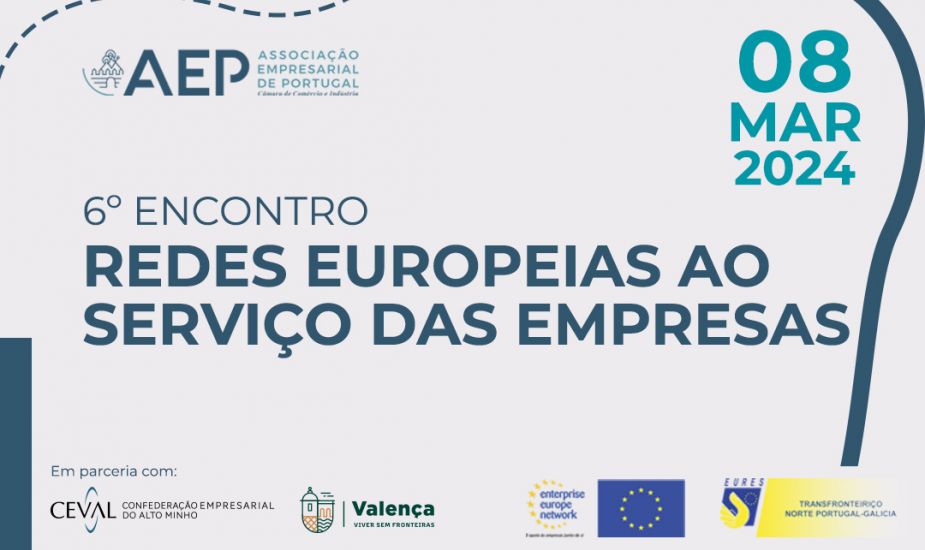 6º Encontro Redes Europeias ao Serviço das Empresas