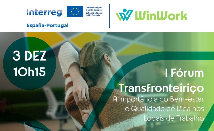 1º Fórum Transfronteiriço: A importância do Bem-estar e Qualidade de Vida nos Locais de Trabalho