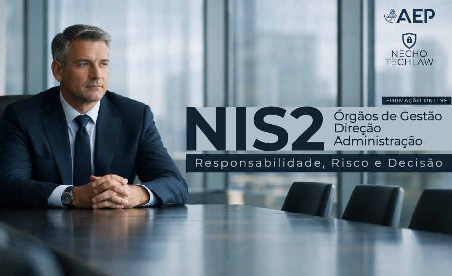 ONLINE | NIS2 para Órgãos de Gestão, Direção e Administração: Responsabilidade, Risco e Decisão