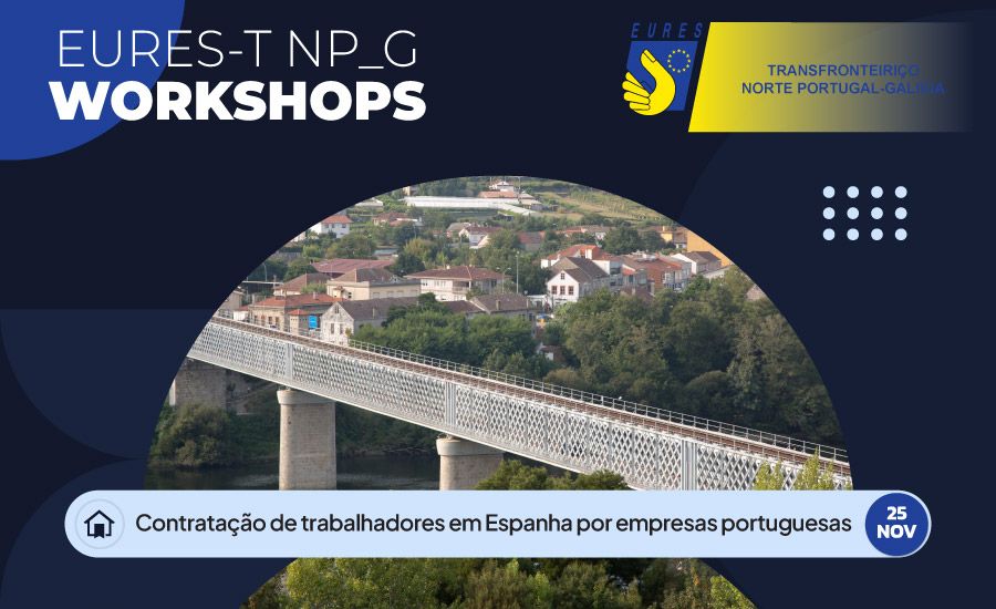 EURES-T NP_G WorkShop 1: Contratação de trabalhadores em Espanha por empresas portuguesas