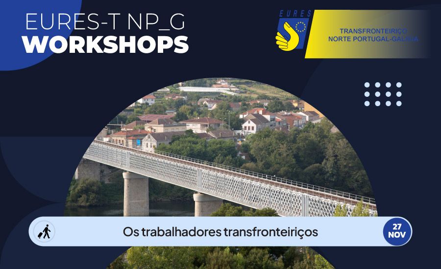 EURES-T NP_G WorkShop 3 : Os trabalhadores transfronteiriços