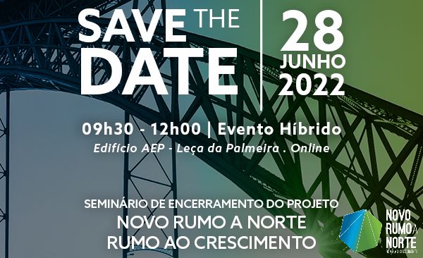 Seminário Encerramento do Projeto Novo Rumo a Norte – Rumo ao Crescimento