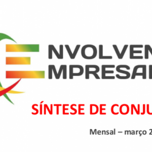 Envolvente Empresarial – já disponível a síntese de março